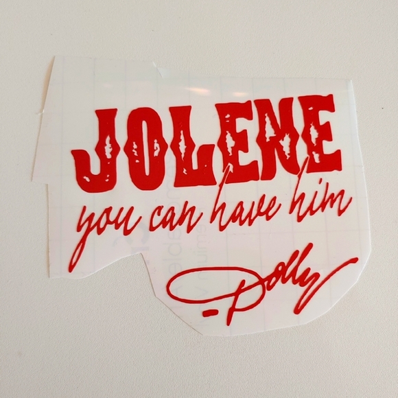 Jolene You Can Have Him-Dolly Vinyl Decal. - Picture 1 of 1